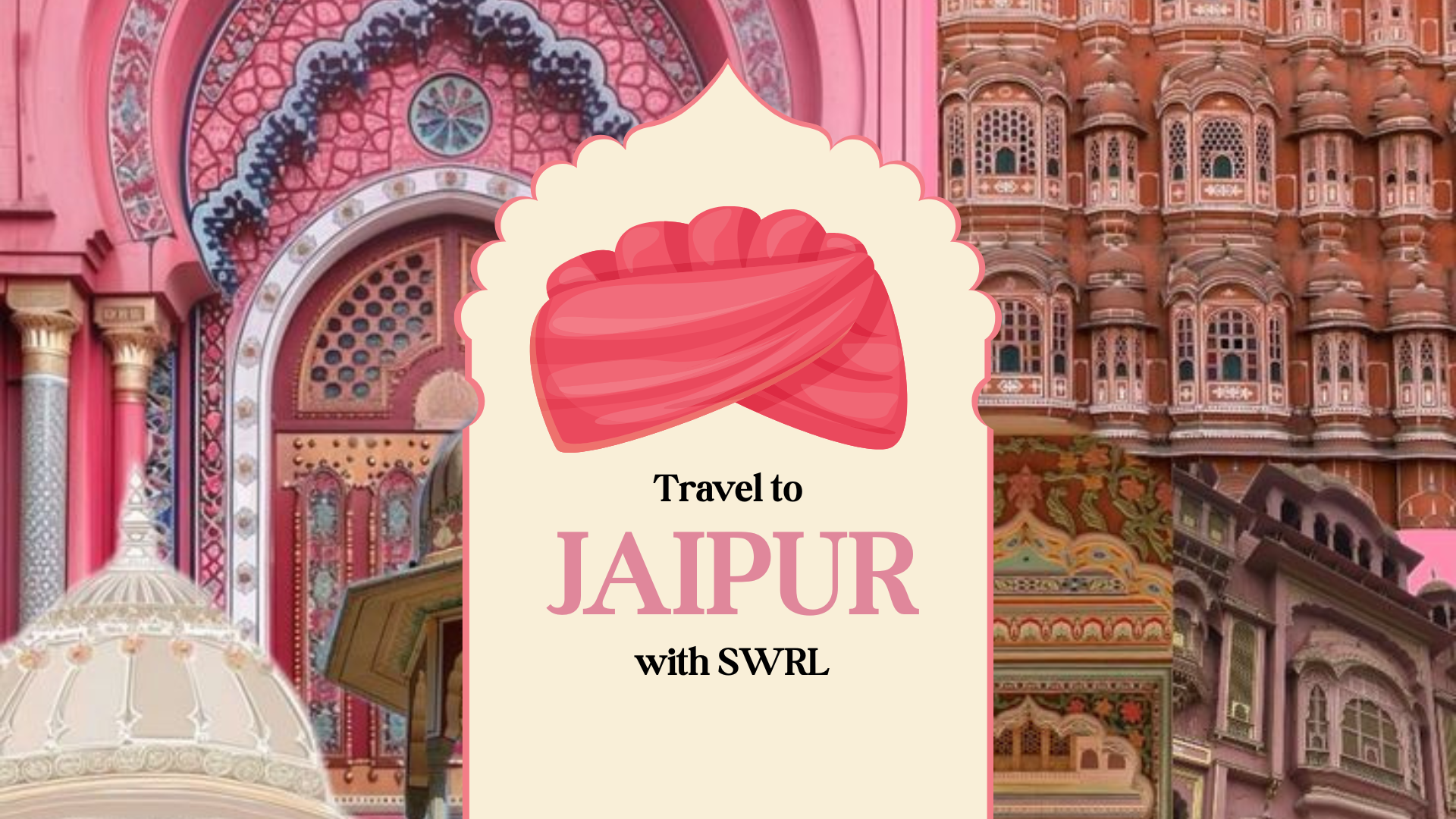 SWRL City Edit: Jaipur – Heritage, Handcrafted & Human