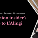 The only accessory that matters this event season: A fashion insider’s guide to L’Alingi 💎